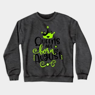 Queens Are Born in August Crewneck Sweatshirt